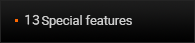 13 Special features